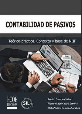 CONTABILIDAD DE PASIVOS, TEORÍA Y PRÁCTICA. FUNDAMENTOS Y PRÁCTICA BASE CONTABLE NIIF