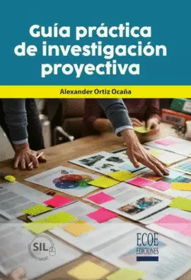 GUÍA PRÁCTICA DE INVESTIGACIÓN PROYECTIVA