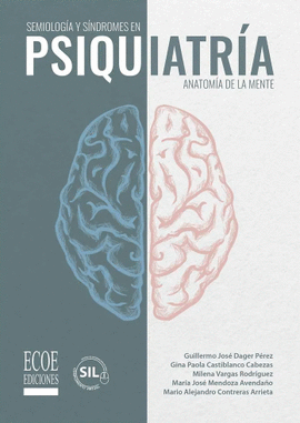 SEMIOLOGÍA Y SÍNDROMES EN PSIQUIATRÍA: ANATOMÍA DE LA MENTE