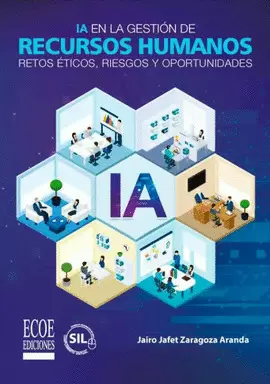 IA EN LA GESTION DE RECURSOS HUMANOS: RETOS ÉTICOS, RIESGOS Y OPORTUNIDADES