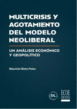MULTICRISIS Y AGOTAMIENTO DE MODELO NEOLIBERAL