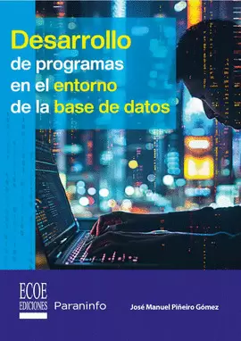 DESARROLLO DE PROGRAMAS EN EL ENTORNO DE LA BASE DE DATOS