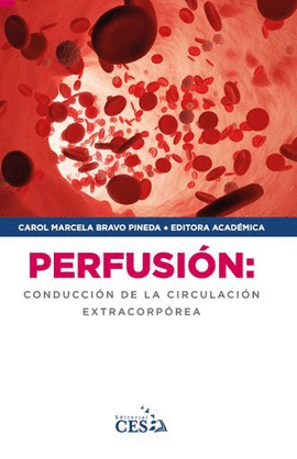 PERFUSIÓN: CONDUCCIÓN DE LA CIRCULACIÓN EXTRACORPÓREA