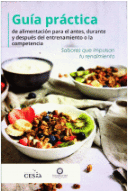 GUÍA PRÁCTICA DE ALIMENTACIÓN PARA EL ANTES, DURANTE Y DESPUÉS DEL ENTRENAMIENTO O LA COMPETENCIA