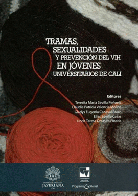 TRAMAS, SEXUALIDADES Y PREVENCIÓN DEL VIH EN JÓVENES UNIVERSITARIOS DE CALI