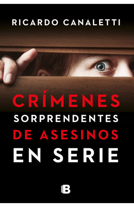 CRÍMENES SORPRENDENTES DE ASESINOS EN SERIE