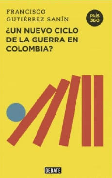 PAÍS 360 ¿NUEVO CICLO DE LA GUERRA EN COLOMBIA?