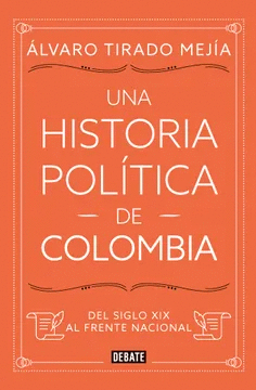 UNA HISTORIA POLITICA DE COLOMBIA