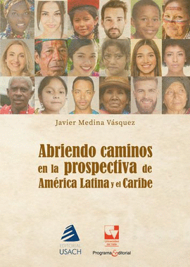 ABRIENDO CAMINOS EN LA PROSPECTIVA DE AMERICA LATINA Y EL CARIBE