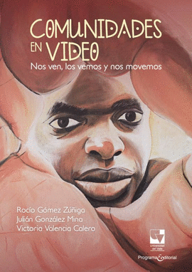 COMUNIDADES EN VIDEO. NOS VEN, LOS VEMOS Y NOS MOVEMOS