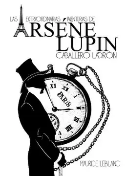 LAS EXTRAORDINARIAS AVENTURAS DE ARSÈNE LUPIN, CABALLERO LADRÓN