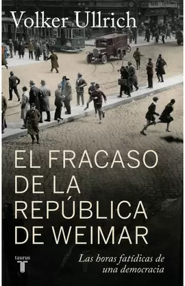 EL FRACASO DE LA REPÚBLICA DE WEIMAR