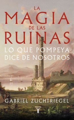 LA MAGIA DE LAS RUINAS