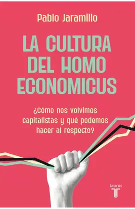 LA CULTURA DEL HOMO ECONOMICUS