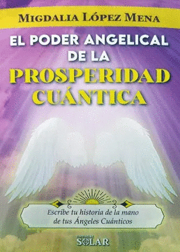 EL PODER ANGELICAL DE LA PROSPERIDAD CUANTICA