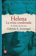 HELENA, LA REINA CONDENADA. TOMO II: EL LIBRO DE LOS RITOS