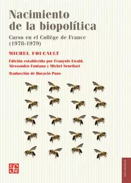 NACIMIENTO DE LA BIOPOLÍTICA: CURSO EN EL COLLÈGE DE FRANCE (1978-1979)