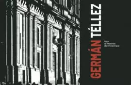 GERMAN TELLEZ. VER A TRAVES DEL TIEMPO