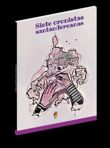 SIETE CRONISTAS SANTANDEREANAS