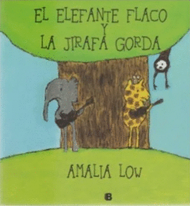 EL ELEFANTE FLACO Y LA JIRAFA GORDA