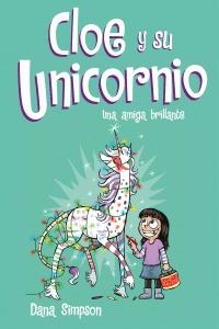 CLOE Y SU UNICORNIO 4- UNA AMIGA BRILLANTE