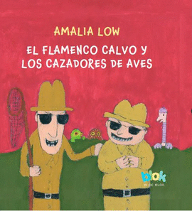 EL FLAMENCO CALVO Y LOS CAZADORES DE AVES (TD)