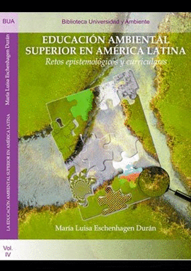 EDUCACIÓN AMBIENTAL SUPERIOR EN AMÉRICA LATINA, RETOS EPISTEMOLÓGICOS Y CURRICULARES