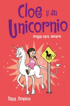 CLOE Y SU UNICORNIO 5 - AMIGAS PARA SIEMPRE