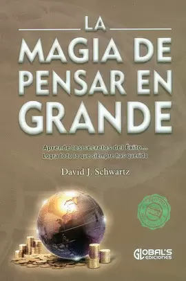 LA MAGIA DE PENSAR EN GRANDE
