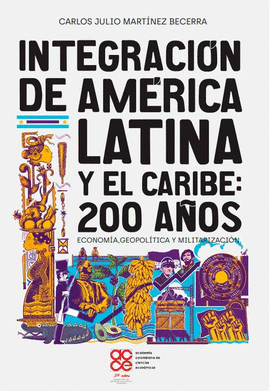 INTEGRACIÓN DE AMÉRICA LATINA Y EL CARIBE: 200 AÑOS