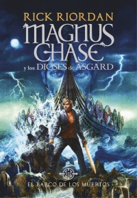 MAGNUS CHASE Y LOS DIOSES DE ASGARD 3 - EL BARCO DE LOS MUERTOS