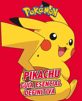 PIKACHU GUÍA ESENCIAL DEFINITIVA