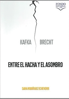 KAFKA BRECHT ENTRE EL HACHA Y EL ASOMBRO