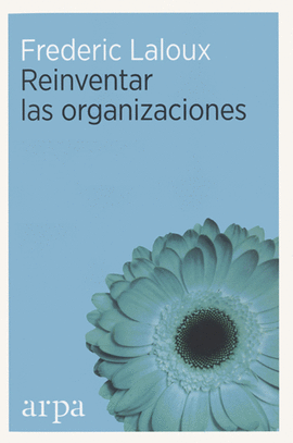 REINVENTAR LAS ORGANIZACIONES