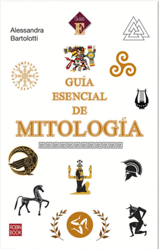 LA GUÍA ESENCIAL DE LA MITOLOGÍA