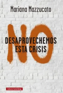 NO DESAPROVECHEMOS ESTA CRISIS