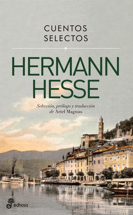 CUENTOS SELECTOS DE HERMANN HESSE