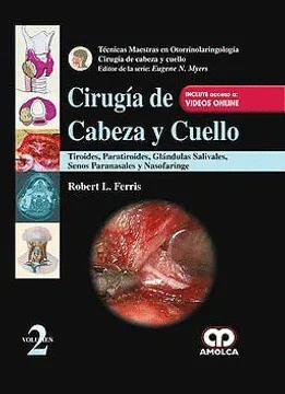 TECNICAS  MAESTRAS DE OTORRINOLARINGOLOGÍA CIRUGIA DE CABEZA Y CUELLO