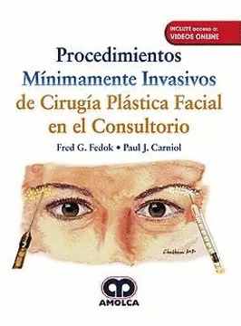 PROCEDIMIENTOS MÍNIMAMENTE INVASIVOS DE CIRUGÍA PLÁSTICA FACIAL EN EL CONSULTORIO