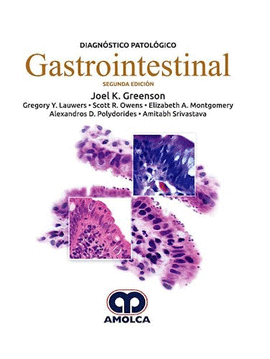 DIAGNÓSTICO PATOLÓGICO: GASTROINTESTINAL SEGUNDA EDICIÓN