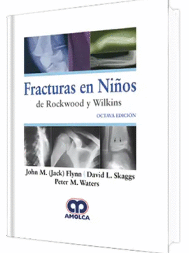 FRACTURAS EN NIÑOS DE ROCKWOOD Y WILKINS OCTAVA EDICIÓN