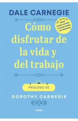 CÓMO DISFRUTAR DE LA VIDA Y EL TRABAJO