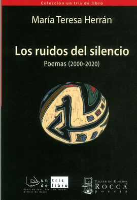 LOS RUIDOS DEL SILENCIO (POEMAS 2000-2020)