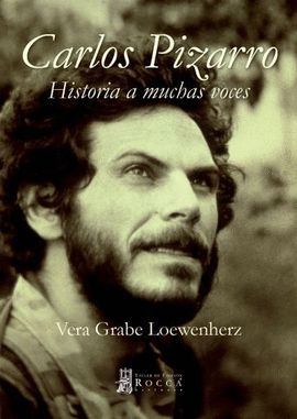 CARLOS PIZARRO. HISTORIA A MUCHAS VOCES