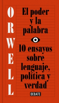 PODER Y LA PALABRA, EL - 10 ENSAYOS SOBRE LENGUAJE, POLITICA Y VERDAD