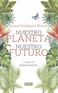 NUESTRO PLANETA, NUESTRO FUTURO