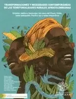 TRANSFORMACIONES Y NECESIDADES CONTEMPORÁNEAS DE LAS TERRITORIALIDADES RURALES AFROCOLOMBIANAS. ENTABLES, BALDÍOS Y HACIENDAS: LOS CASOS DEL CHOCÓ