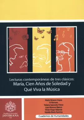 LECTURAS CONTEMPORÁNEAS DE TRES CLÁSICOS: MARÍA, CIEN AÑOS DE SOLEDAD Y QUÉ VIVA LA MÚSICA