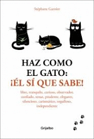 HAZ COMO EL GATO : EL SI QUE SABE