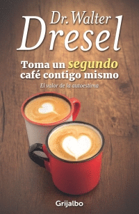 TOMA UN SEGUNDO CAFÉ CONTIGO MISMO